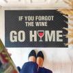Килимок придверний If you forgot the wine go home