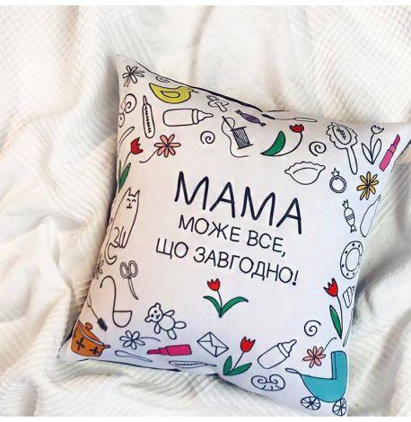 Подушка «Мама може все, що завгодно» (40х40 см)