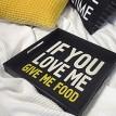 Дерев'яний піднос If you love me, give me food