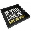Дерев'яний піднос If you love me, give me food